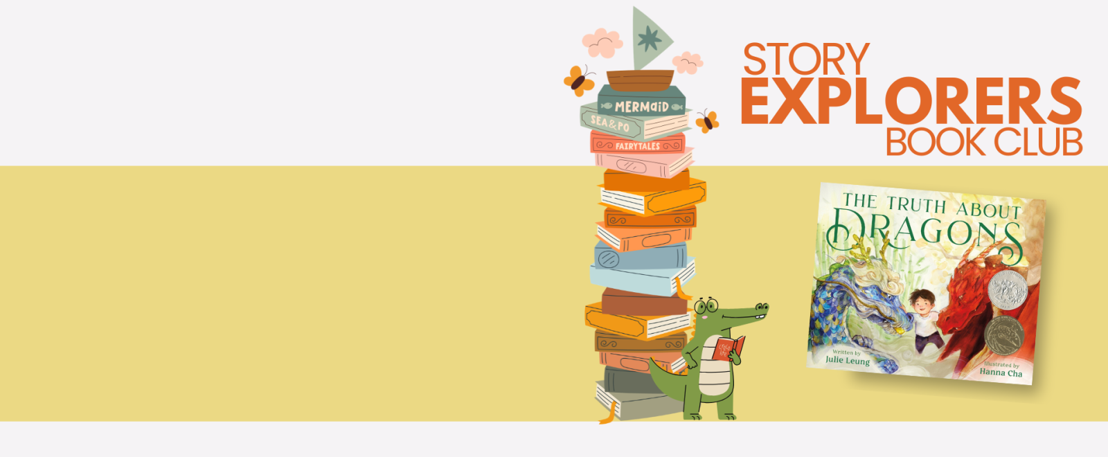 Illustrated image of an alligator holding a book, and stack of colorful books behind it. Text that reads "Story Explorers Book Club" and book cover of The Truth About Dragons by Julie Leung for a children's book club on May 20 at the library.